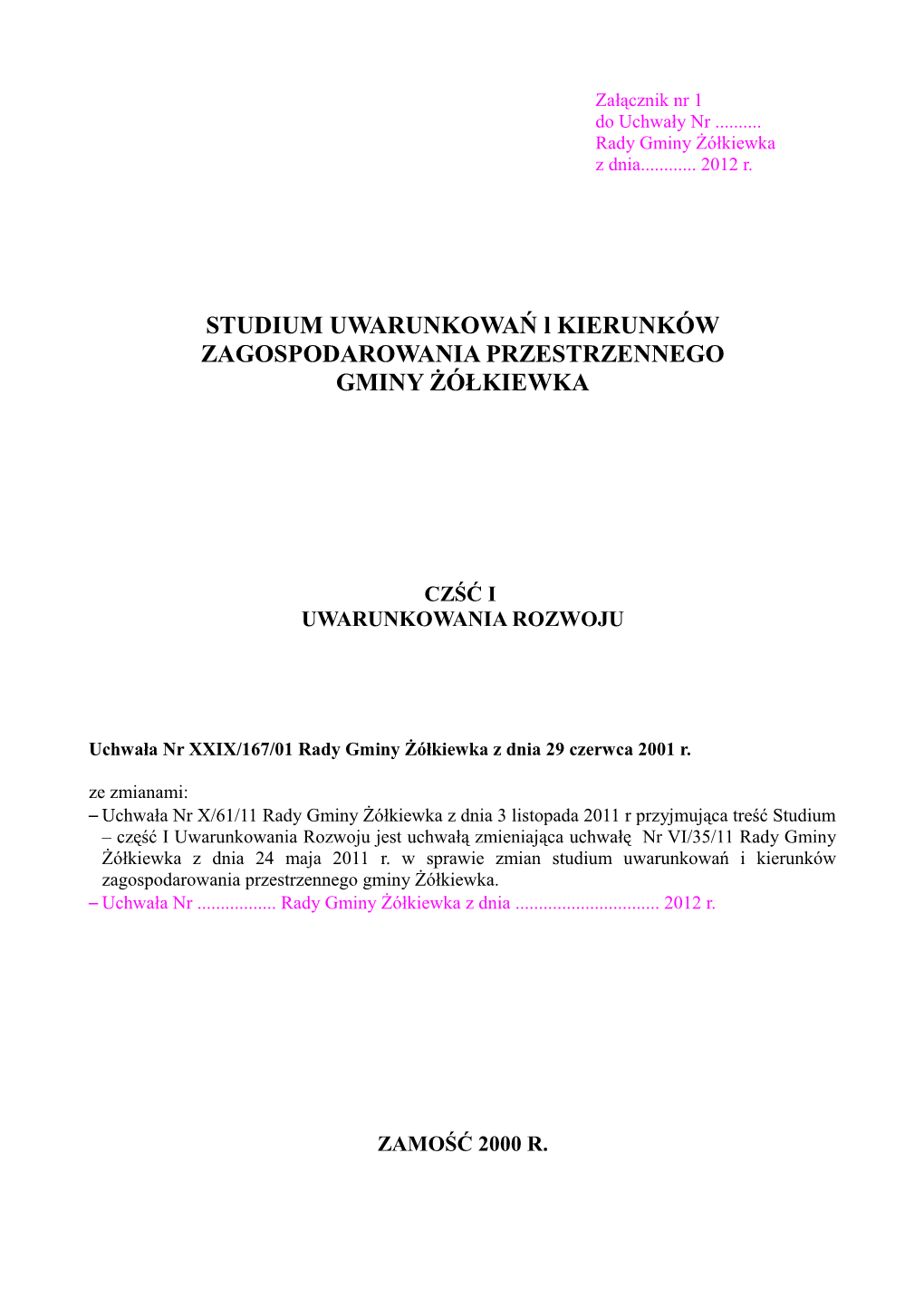 STUDIUM UWARUNKOWAŃ L KIERUNKÓW ZAGOSPODAROWANIA PRZESTRZENNEGO GMINY ŻÓŁKIEWKA