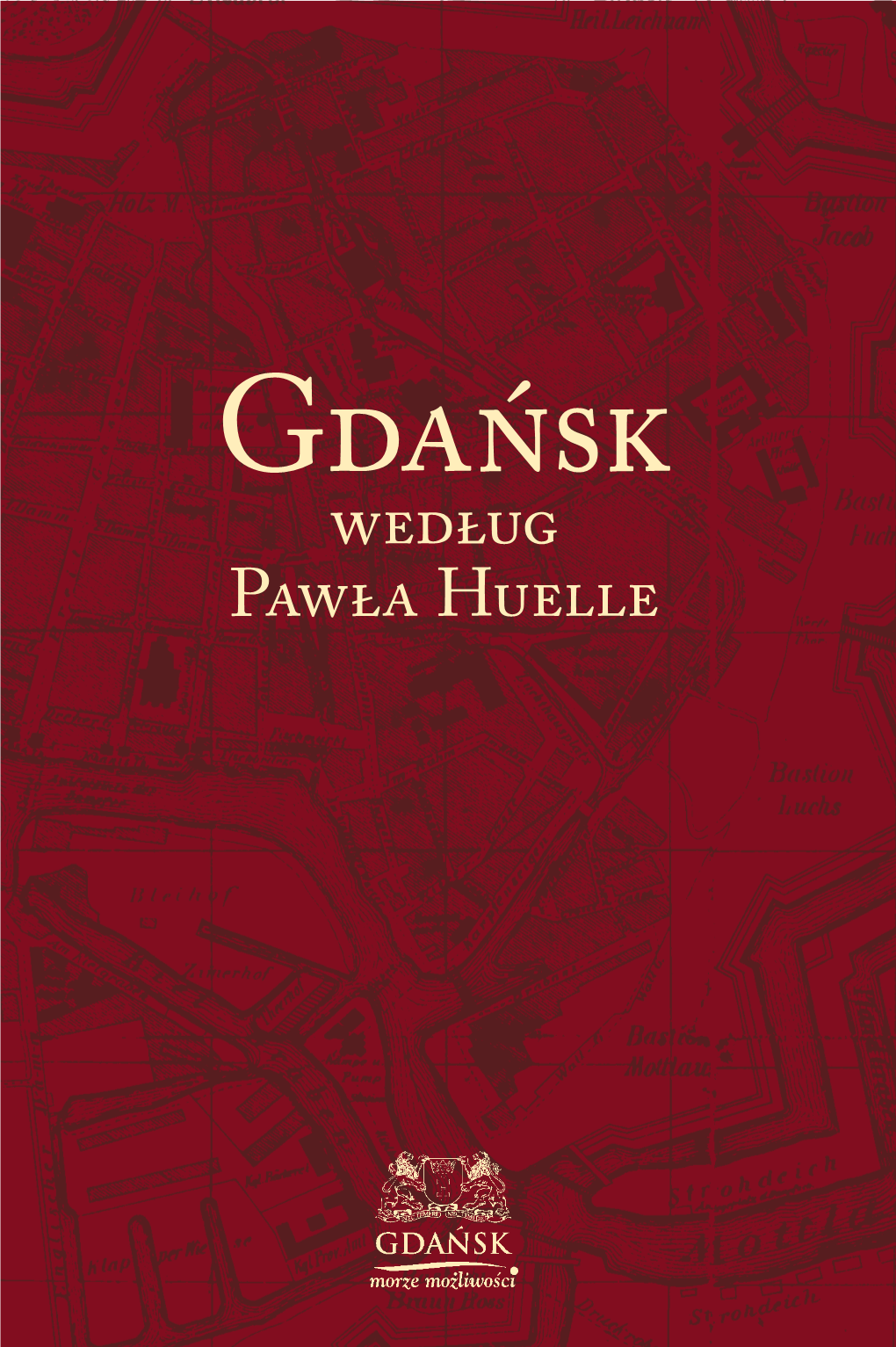 Gdańsk Według Pawła Huelle Paweł Huelle, Ur