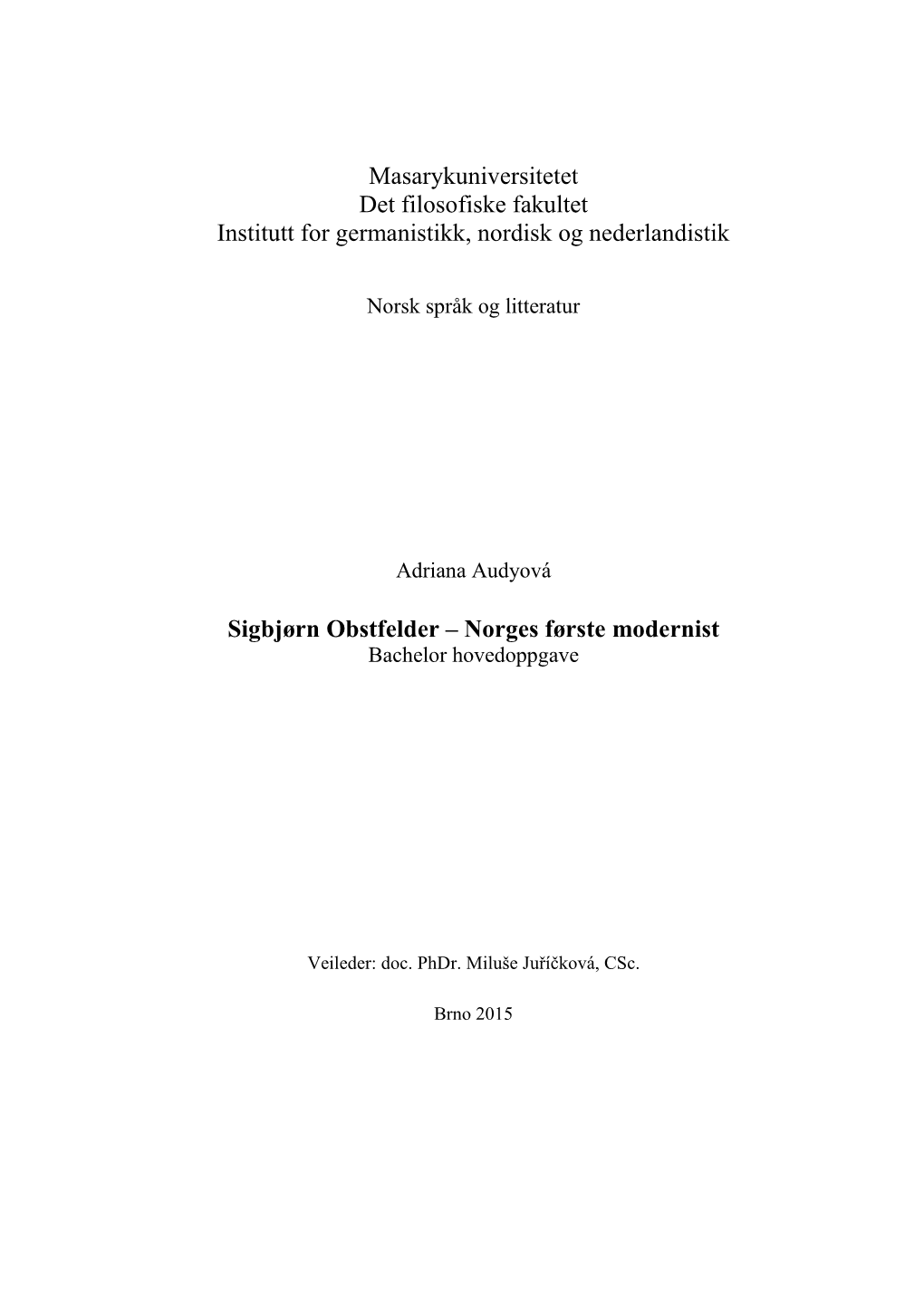 Sigbjørn Obstfelder – Norges Første Modernist Bachelor Hovedoppgave