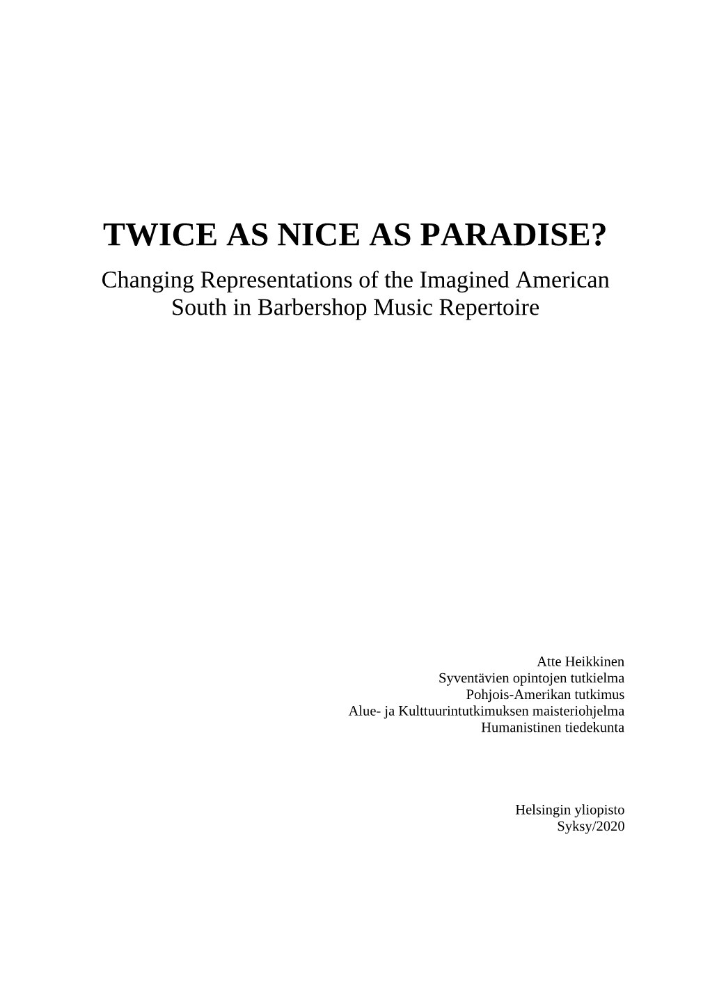 TWICE AS NICE AS PARADISE? Changing Representations of the Imagined American South in Barbershop Music Repertoire