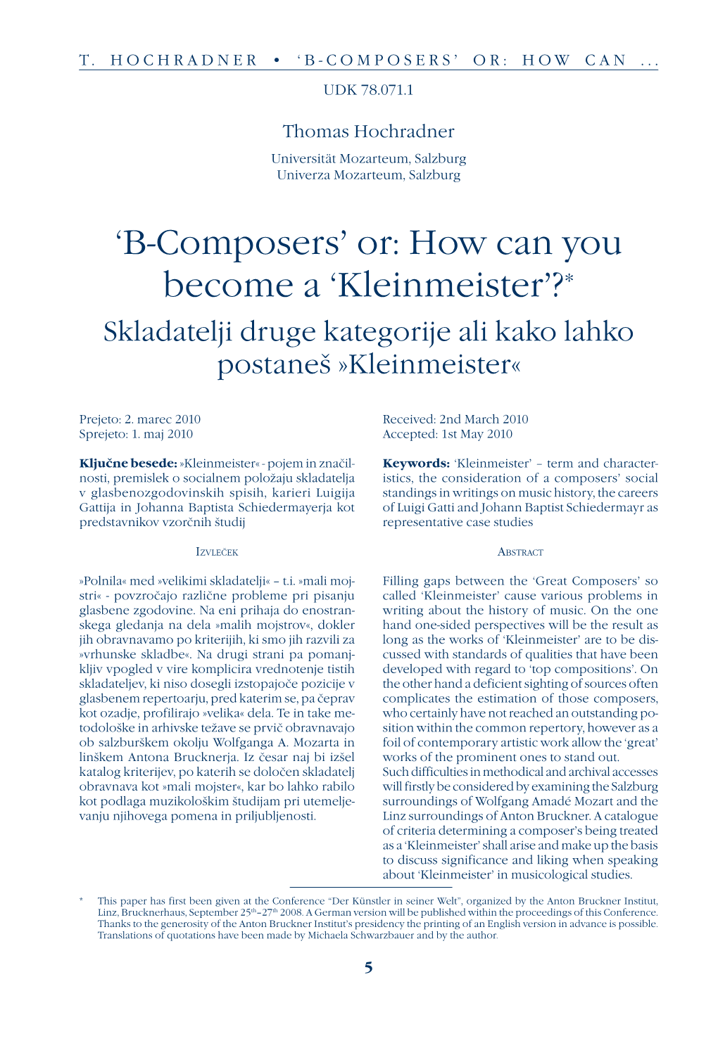 'B-Composers' Or: How Can You Become a 'Kleinmeister'?∗