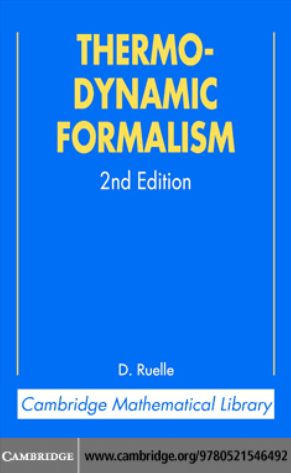 Thermodynamic Formalism the Mathematical Structures of Equilibrium Statistical Mechanics Second Edition