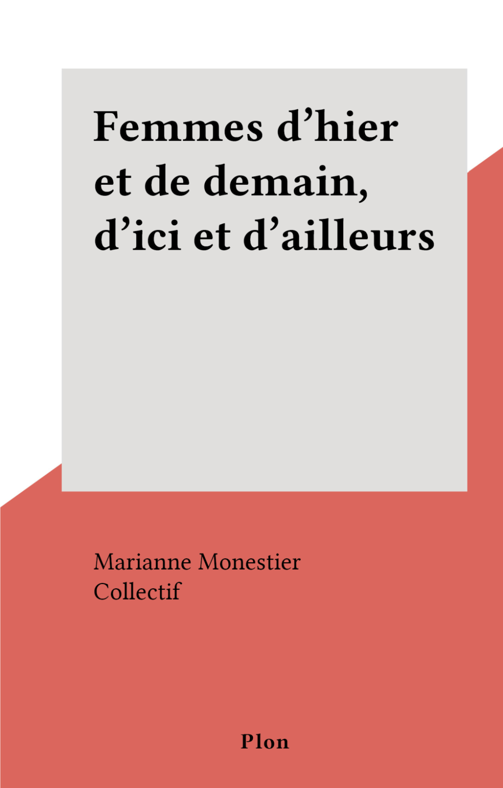 FEMMES D'hier Et De Demain, D'ici Et D'ailleurs