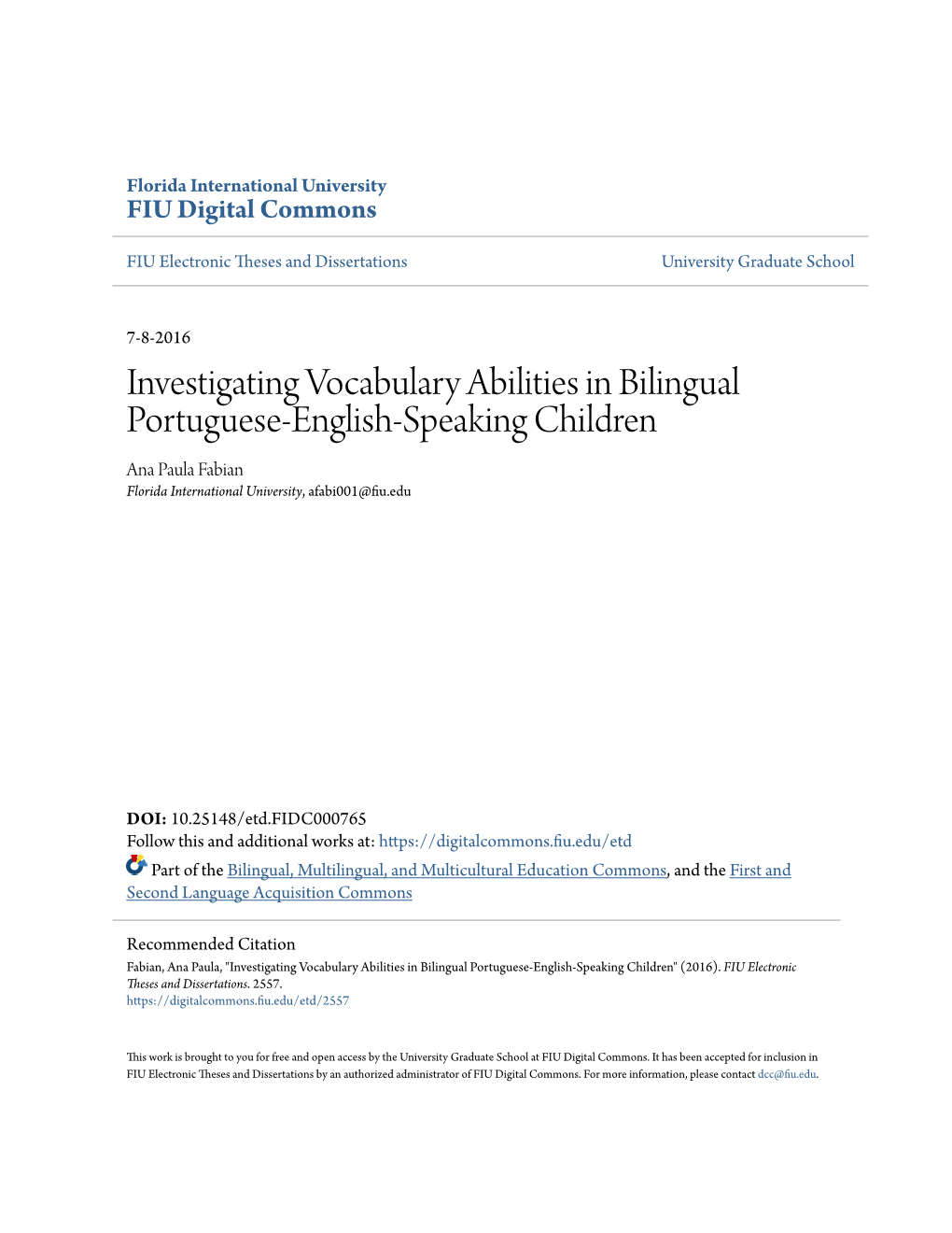 Investigating Vocabulary Abilities in Bilingual Portuguese-English-Speaking Children Ana Paula Fabian Florida International University, Afabi001@Fiu.Edu