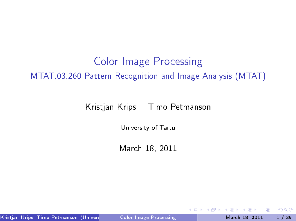 Color Image Processing MTAT.03.260 Pattern Recognition and Image Analysis (MTAT)