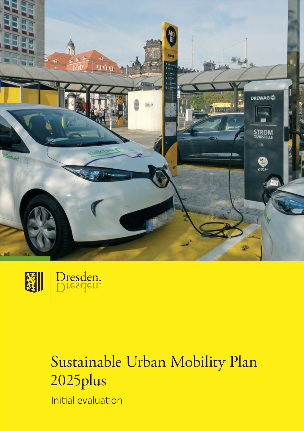 Sustainable Urban Mobility Plan 2025Plus Initial Evaluation E Initial Evaluation of SUMP 2025Plus What Have We Achieved to Date? What Do We Want to Achieve in Future?