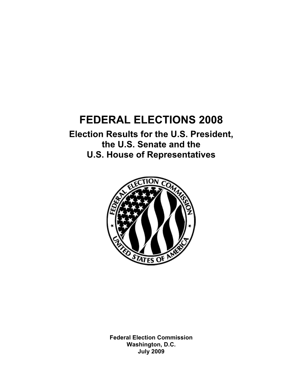 FEDERAL ELECTIONS 2008 Election Results for the U.S