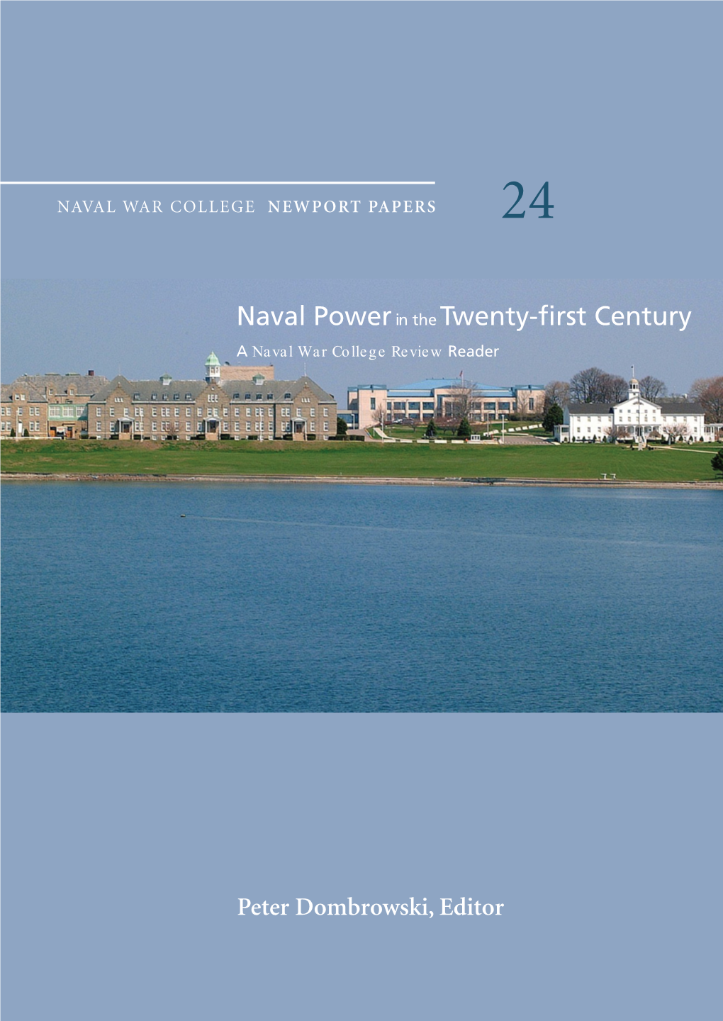 Naval Power in the Twenty-First Century a Naval War College Review Reader