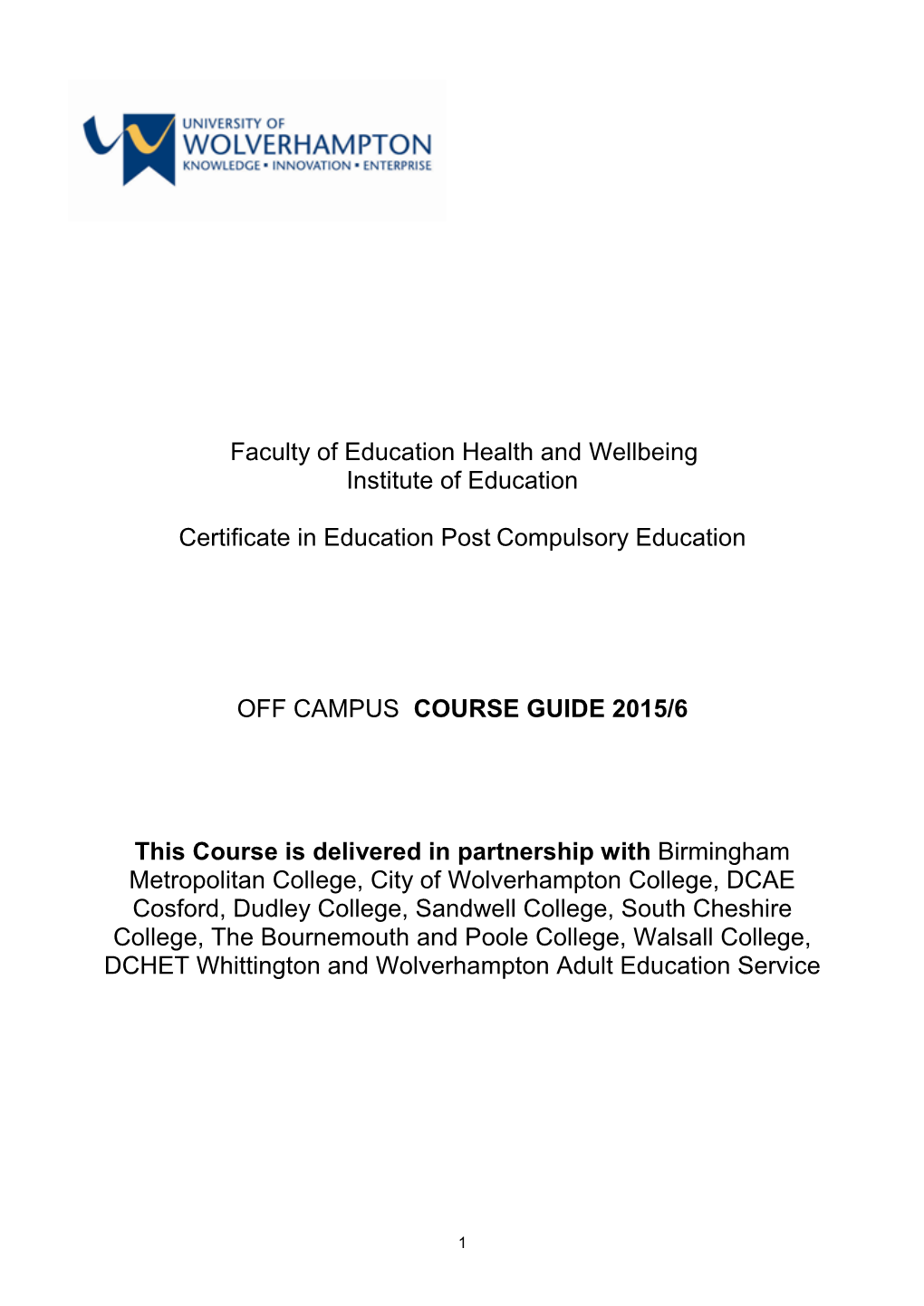 COURSE GUIDE 2015/6 This Course Is Delivered In