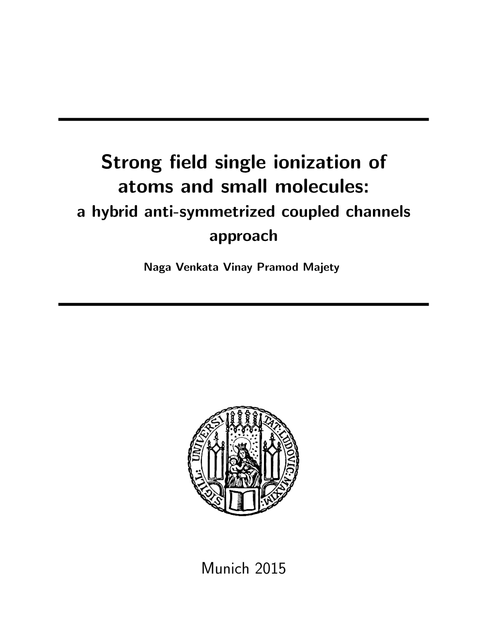 Strong Field Single Ionization of Atoms and Small Molecules