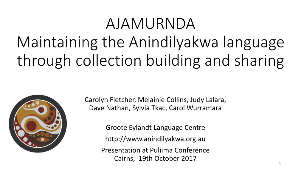 AJAMURNDA Maintaining the Anindilyakwa Language Through Collection Building and Sharing