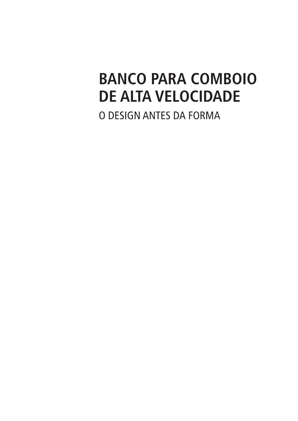 Banco Para Comboio De Alta Velocidade O Design Antes Da Forma