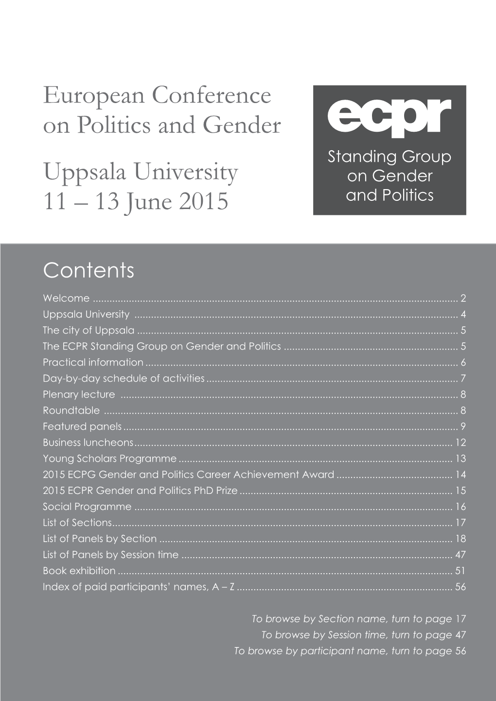 European Conference on Politics and Gender Uppsala University 11 – 13