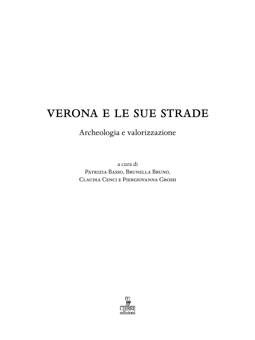 Verona E Le Sue Strade Archeologia E Valorizzazione