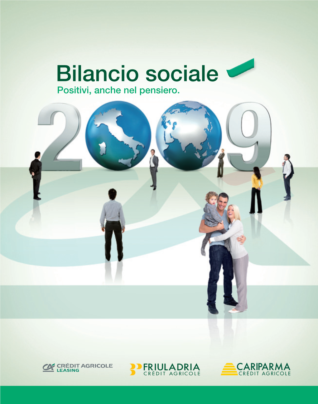 Bilancio Sociale 2009 Bilancio Sociale Positivi, Anchenelpensiero