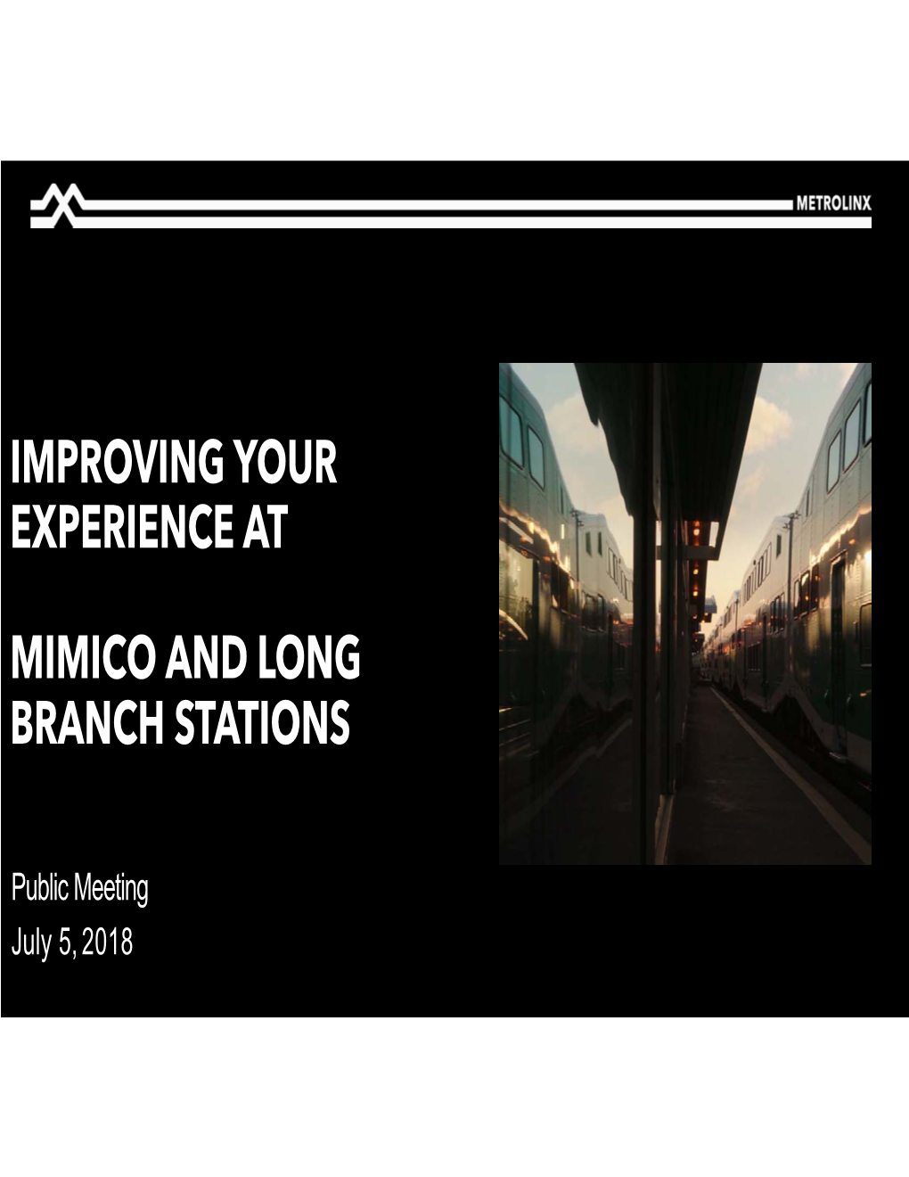 Improving Your Experience at Mimico and Long Branch