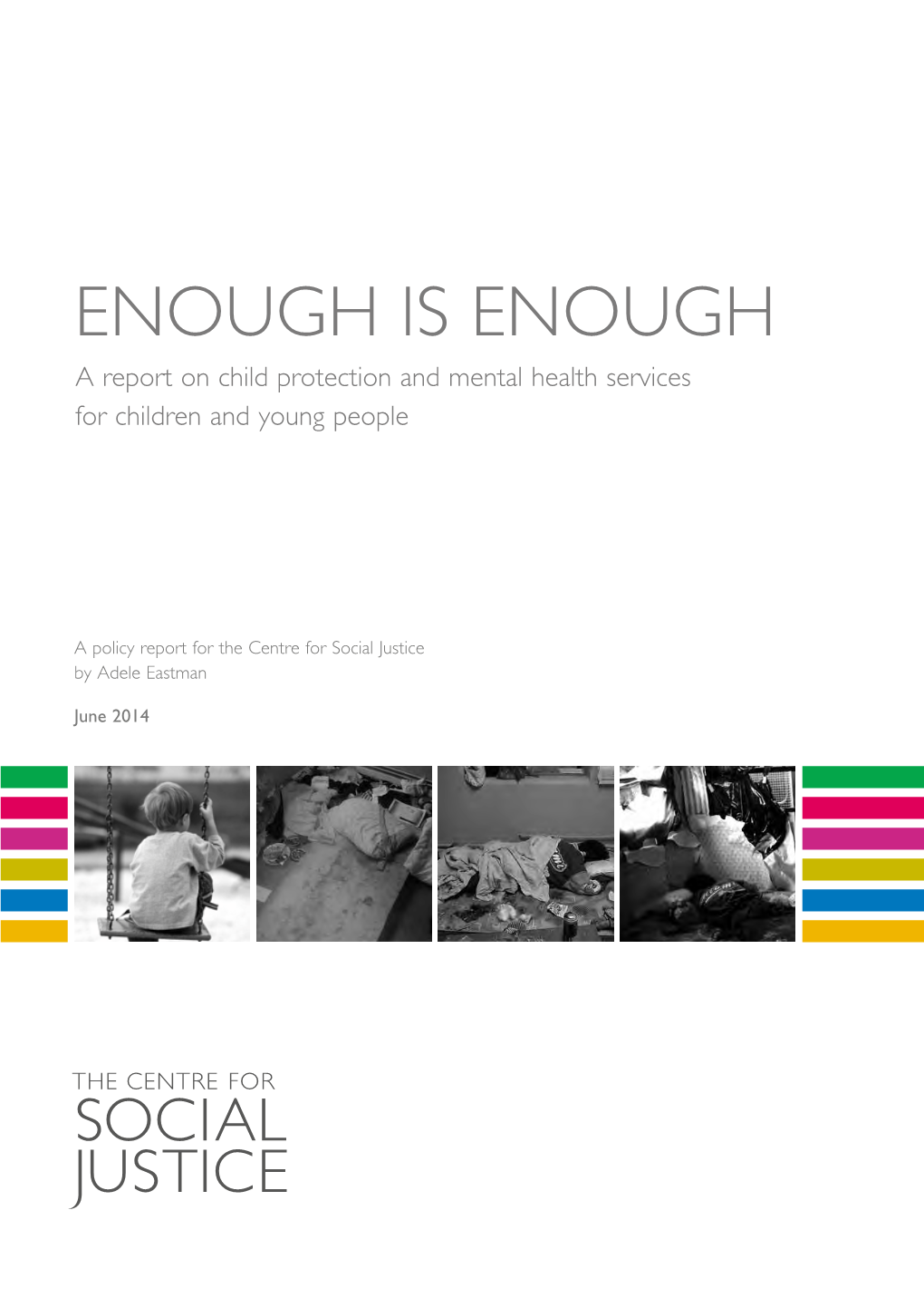 ENOUGH IS ENOUGH a Report on Child Protection and Mental Health Services for Children and Young People