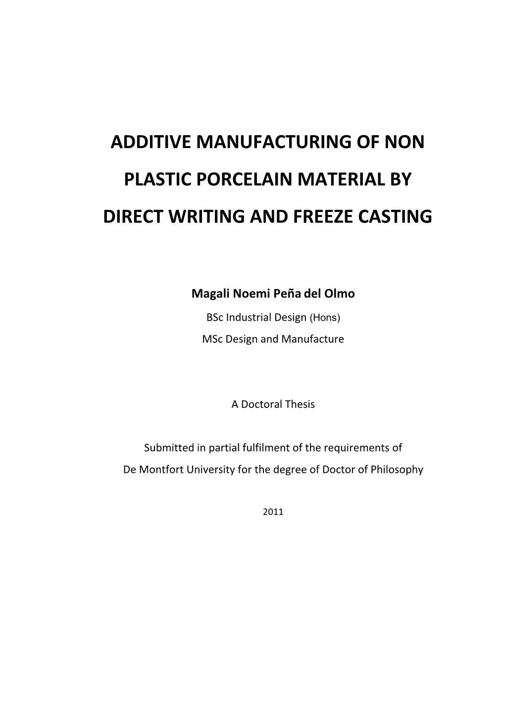 Additive Manufacturing of Non Plastic Porcelain Material by Direct Writing and Freeze Casting