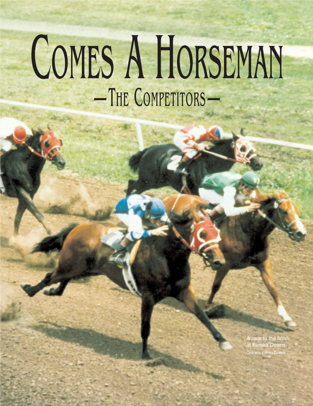 Comes a Horseman —The Competitors —