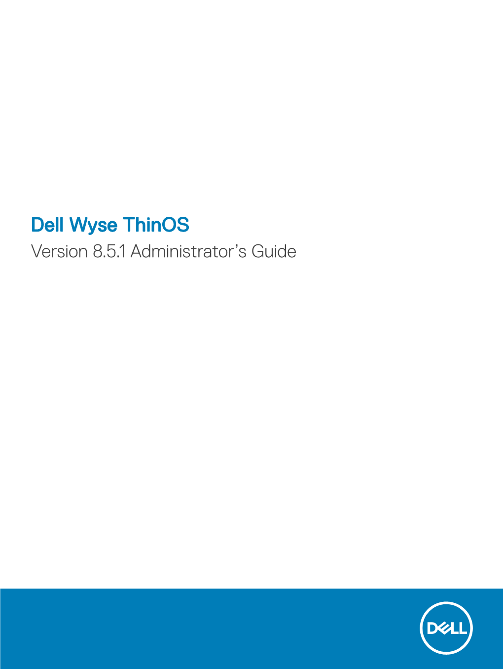 Dell Wyse Thinos Version 8.5.1 Administrator's Guide