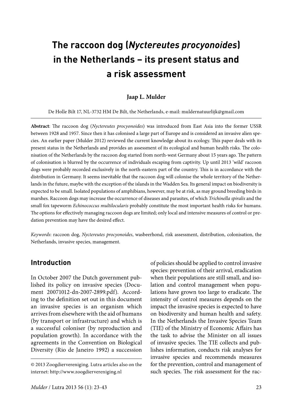 The Raccoon Dog (Nyctereutes Procyonoides) in the Netherlands – Its Present Status and a Risk Assessment