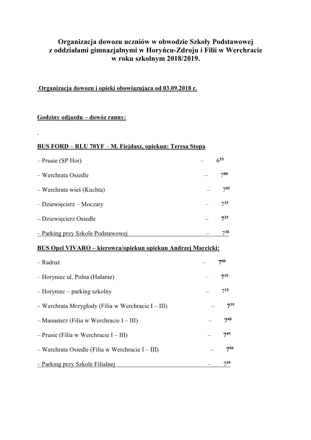 Organizacja Dowozu Uczniów W Obwodzie Szkoły Podstawowej Z Oddziałami Gimnazjalnymi W Horyńcu-Zdroju I Filii W Werchracie W Roku Szkolnym 2018/2019