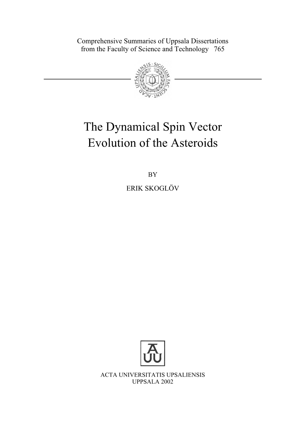 The Dynamical Spin Vector Evolution of the Asteroids