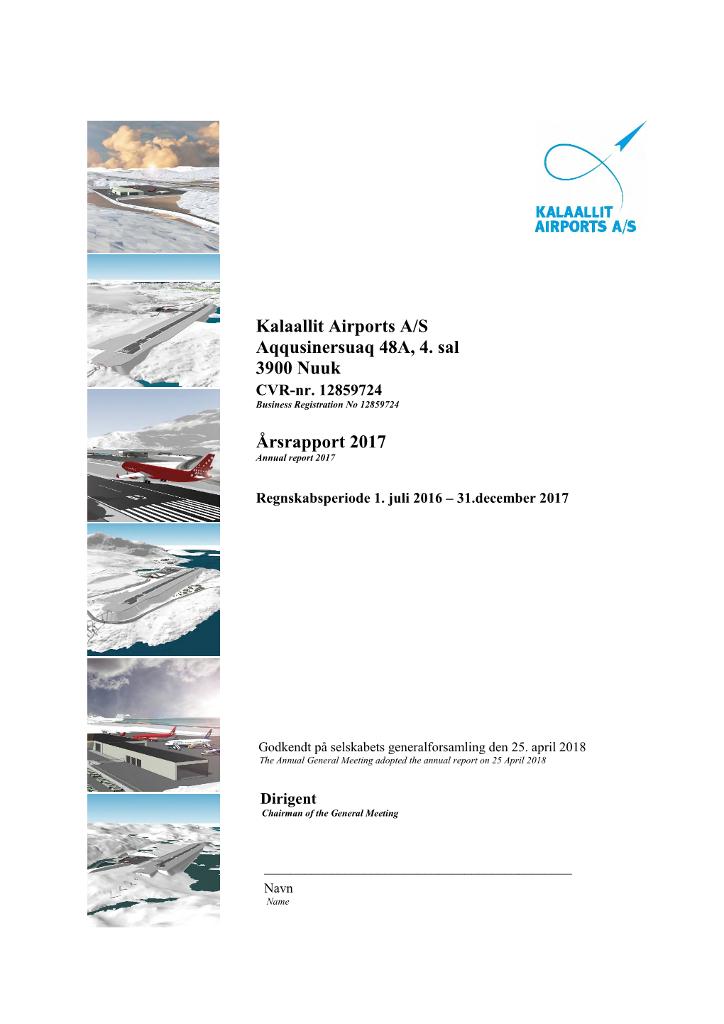 Kalaallit Airports A/S Aqqusinersuaq 48A, 4. Sal 3900 Nuuk Årsrapport