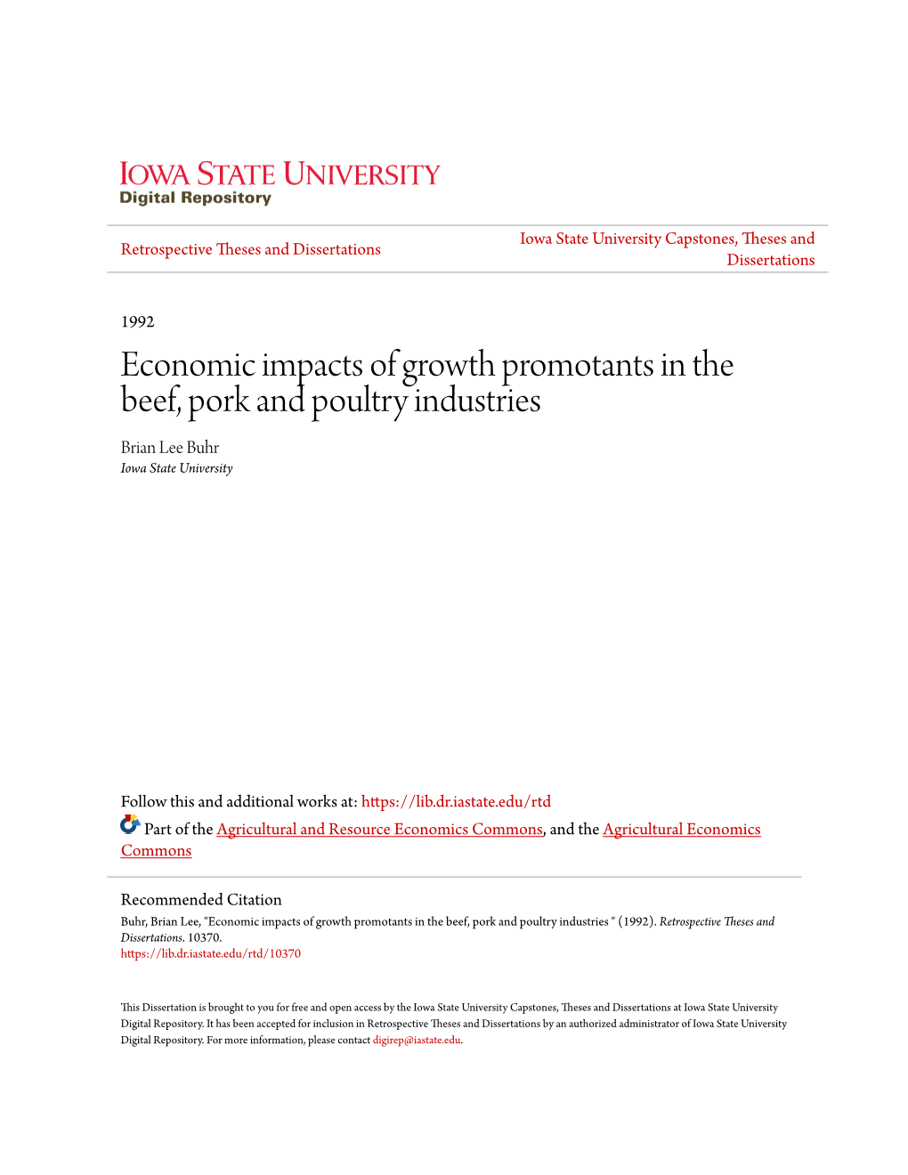 Economic Impacts of Growth Promotants in the Beef, Pork and Poultry Industries Brian Lee Buhr Iowa State University
