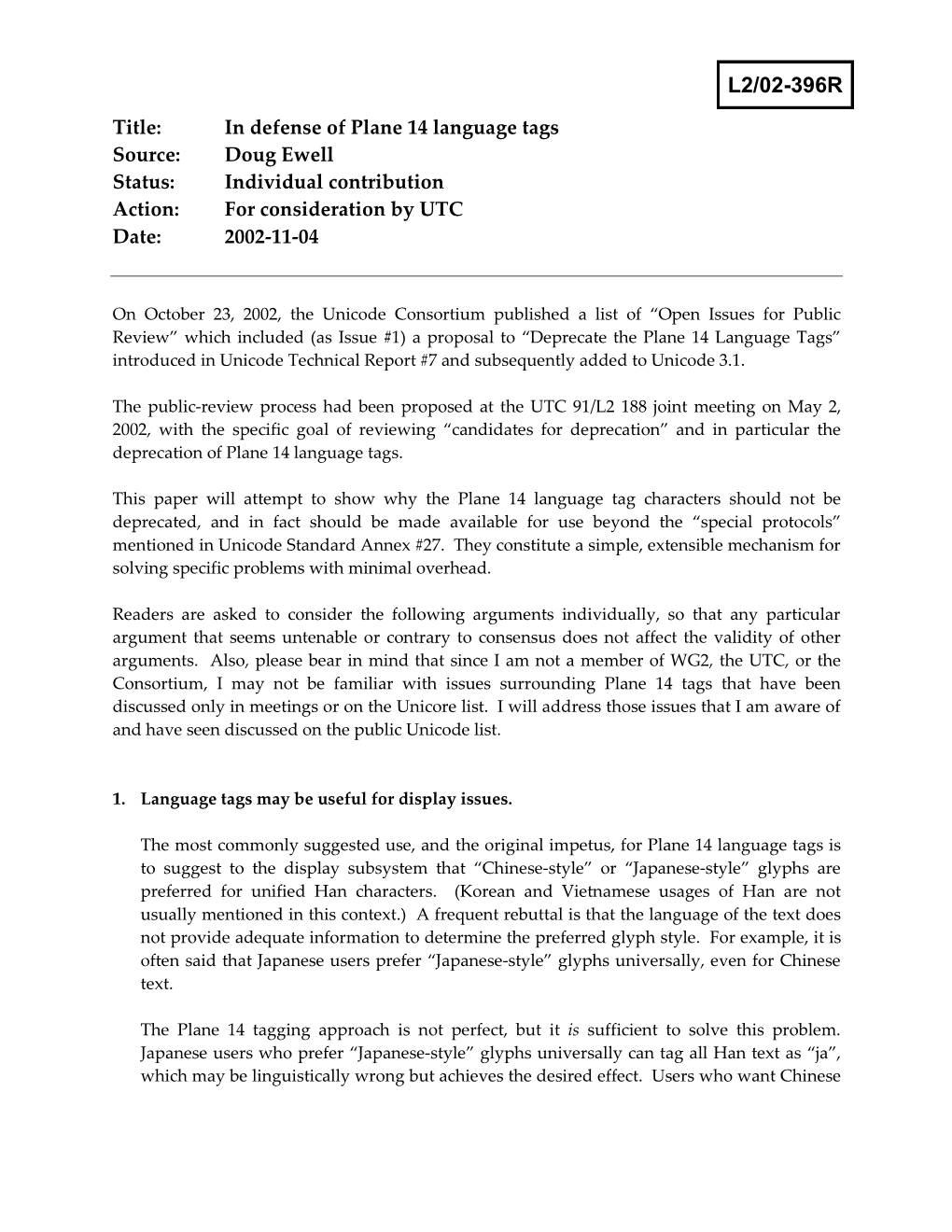 In Defense of Plane 14 Language Tags Source: Doug Ewell Status: Individual Contribution Action: for Consideration by UTC Date: 2002-11-04