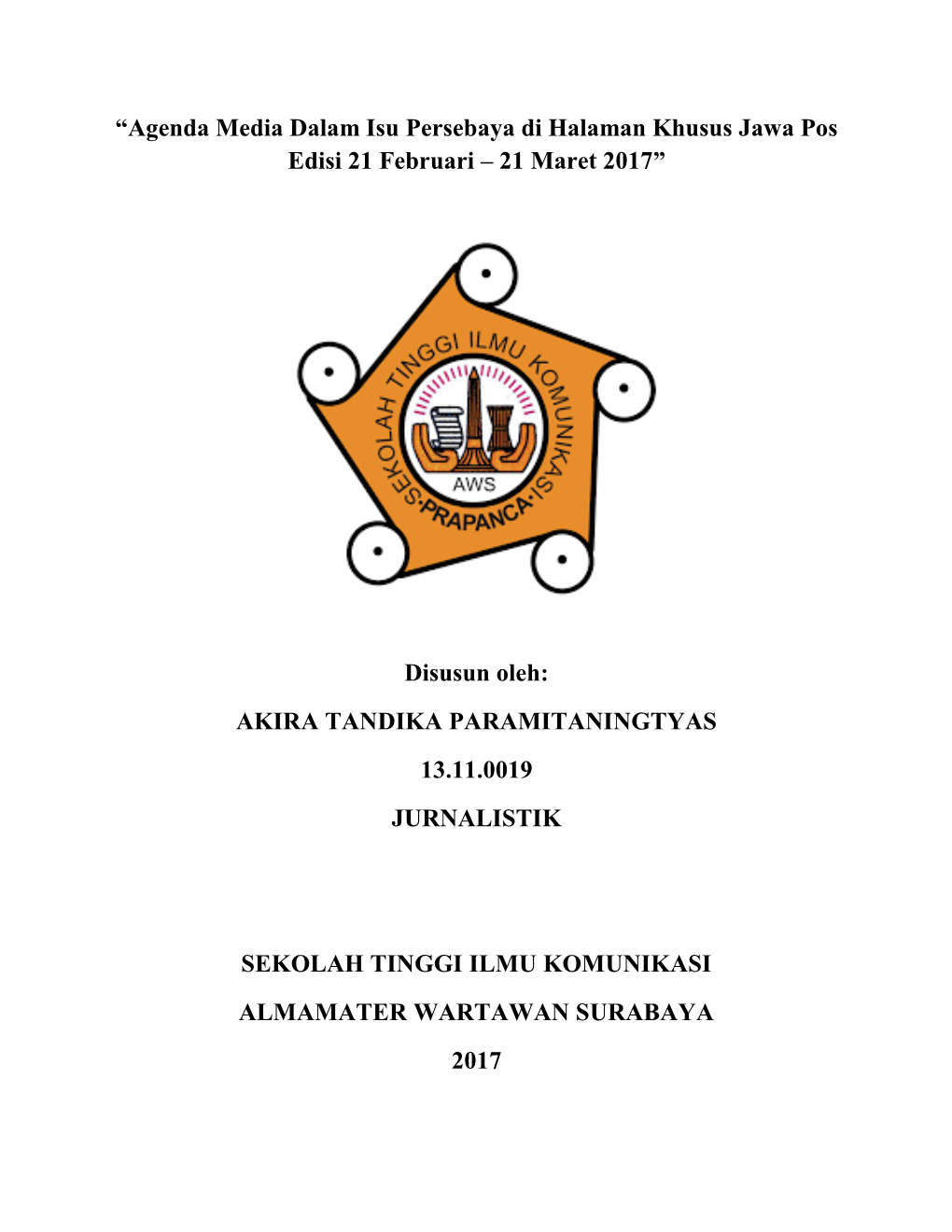 “Agenda Media Dalam Isu Persebaya Di Halaman Khusus Jawa Pos Edisi 21 Februari – 21 Maret 2017” Disusun Oleh: AKIRA TANDIK