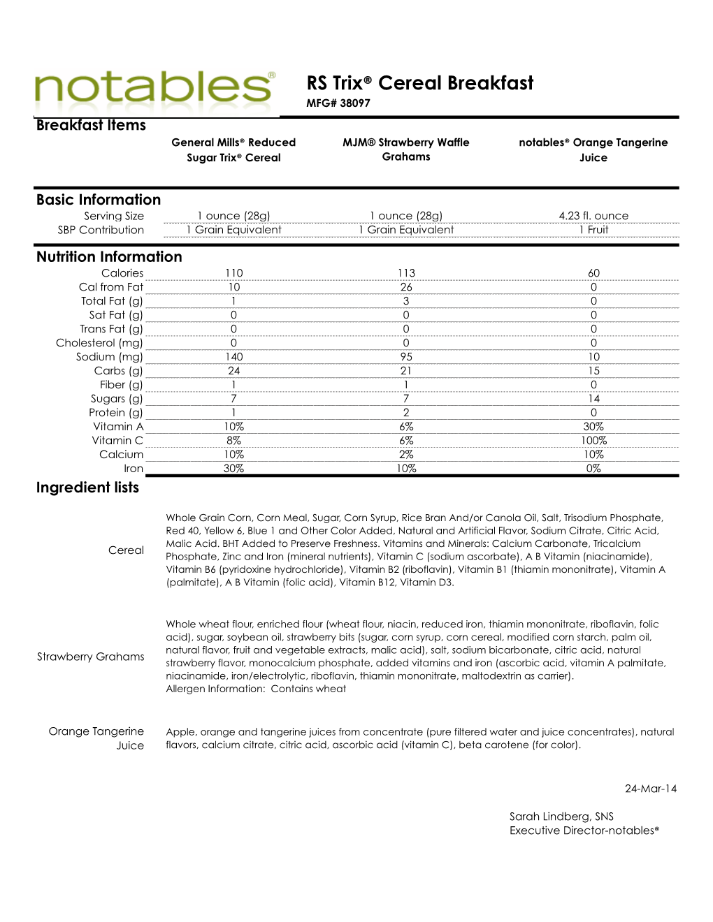 RS Trix® Cereal Breakfast MFG# 38097 Breakfast Items General Mills® Reduced MJM® Strawberry Waffle Notables® Orange Tangerine Sugar Trix® Cereal Grahams Juice