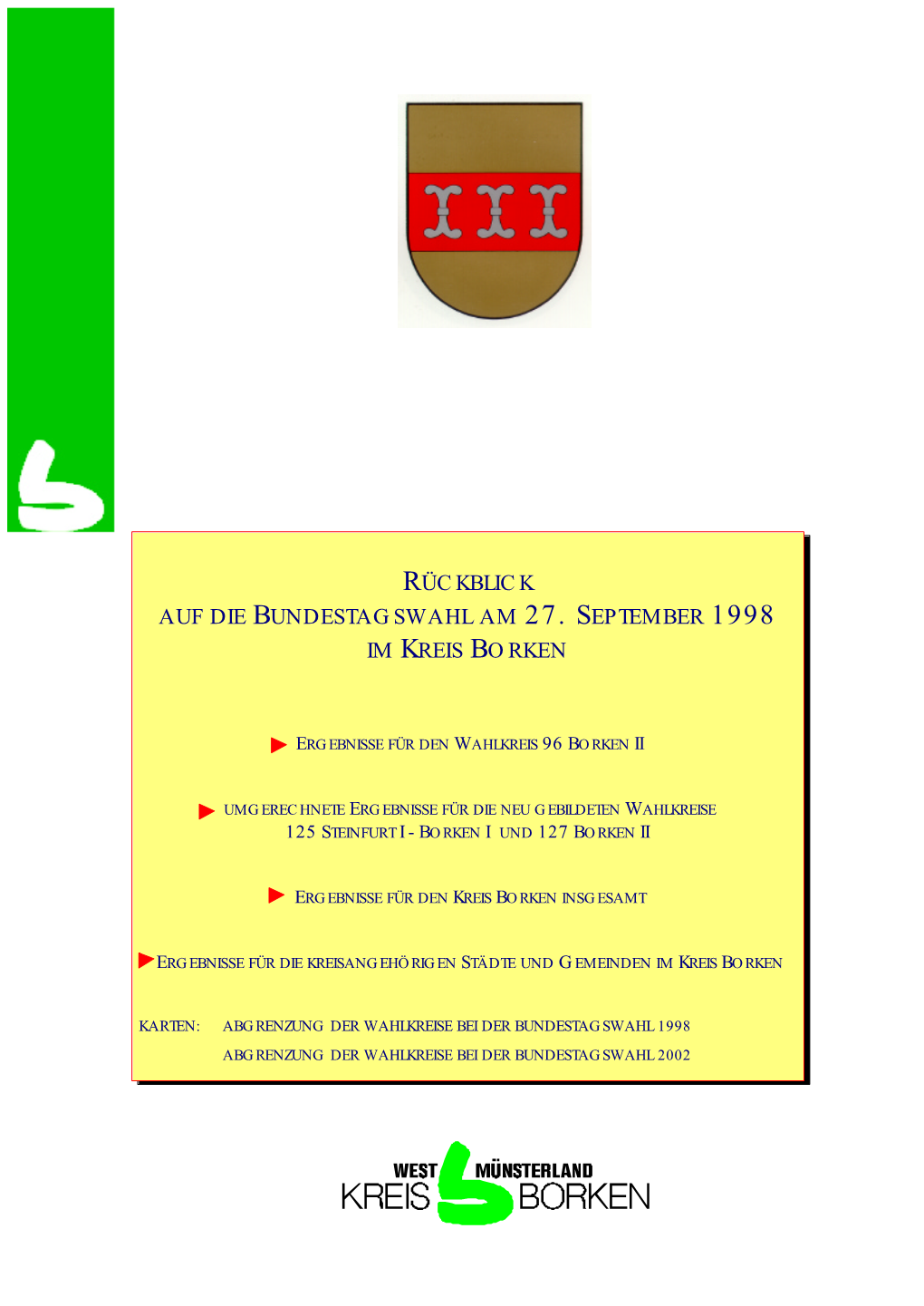 BUNDESTAGSWAHL 1998 ABGRENZUNG DER WAHLKREISE BEI DER BUNDESTAGSWAHL 2002 Kreis Borken, 12 - Stabsstelle - 2 - Rückblick Bundestagswahl 1998