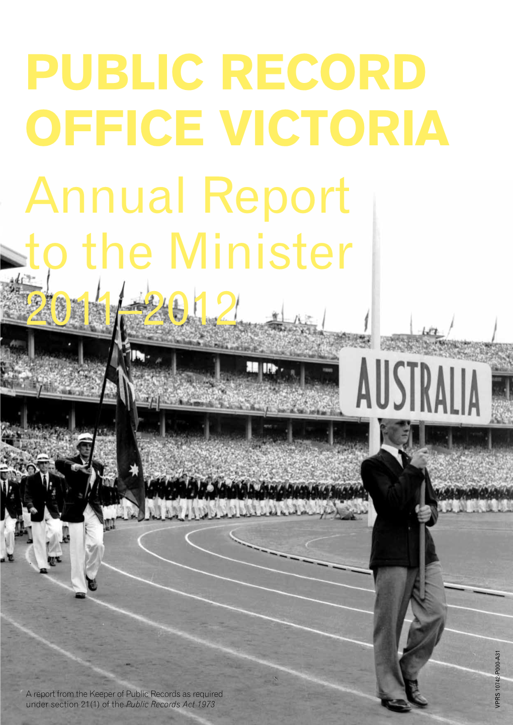 PUBLIC RECORD OFFICE VICTORIA Annual Report to the Minister 2011–2012