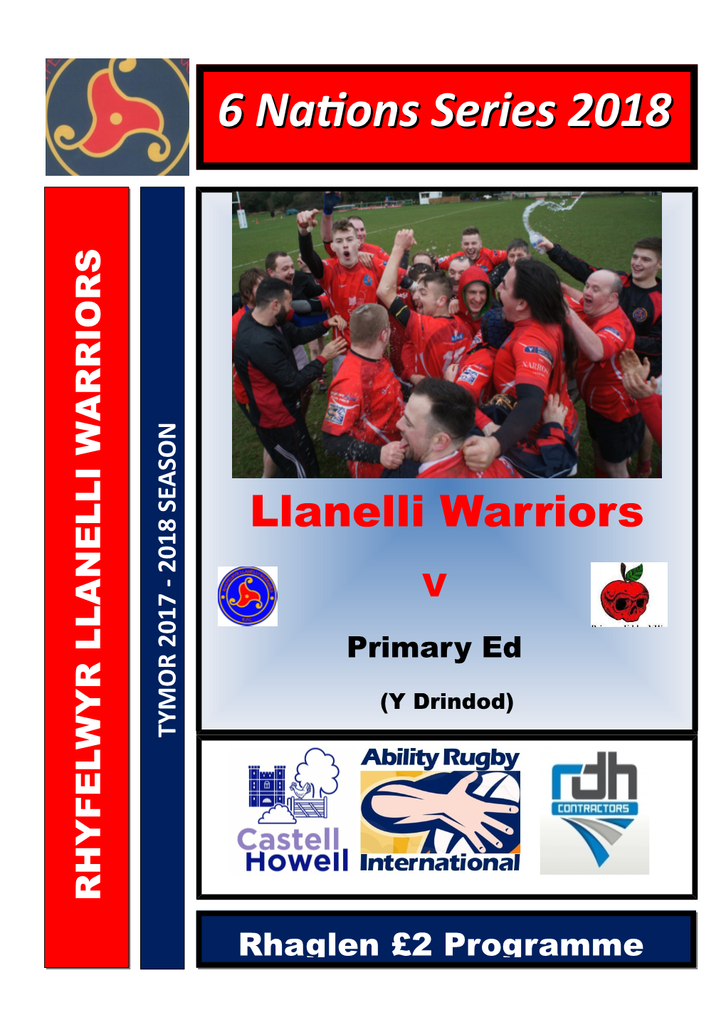 6 Nations Series 2018 6 Nations Series 2018 Rhaglen Llanelli Warriors Primary Ed Primary £2 £2 (Y Drindod) V Programme