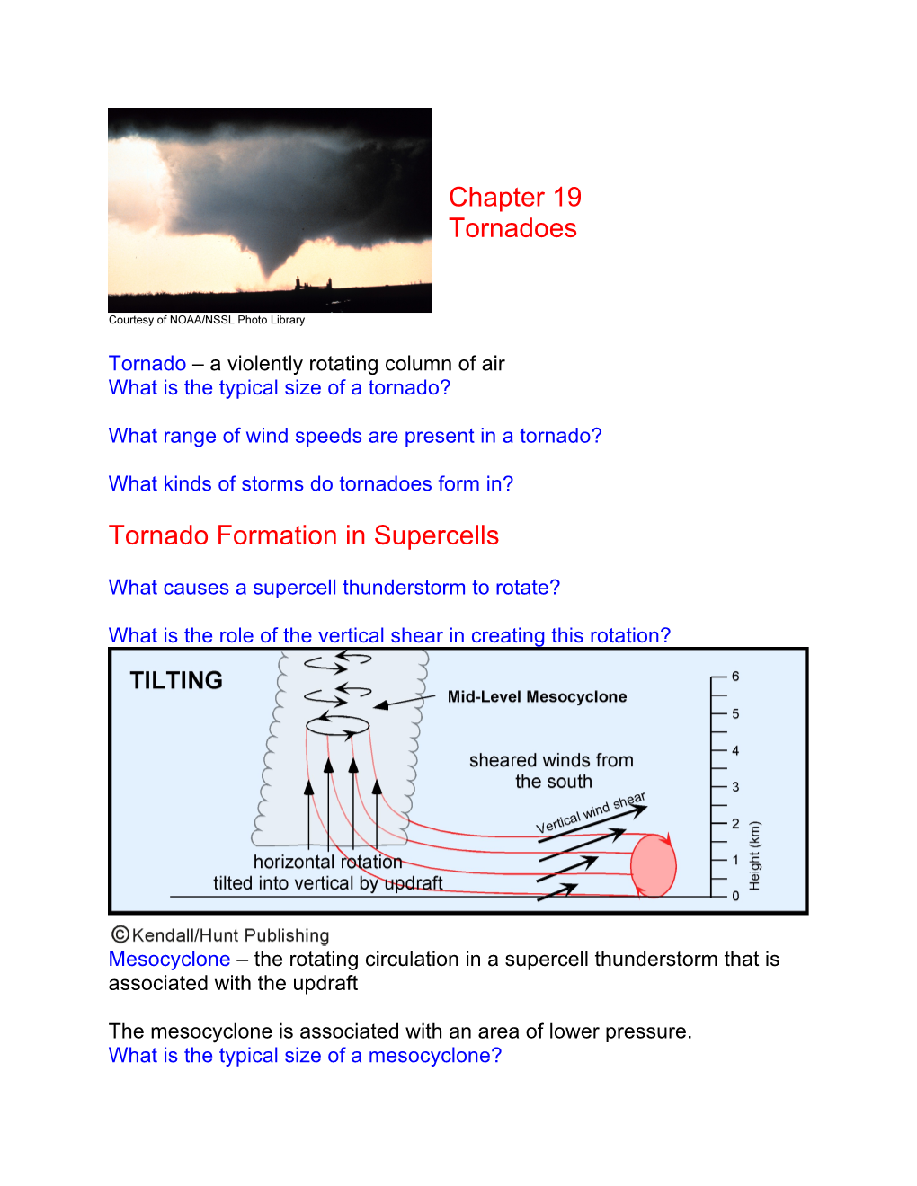 Chapter 19 Tornadoes Tornado Formation in Supercells