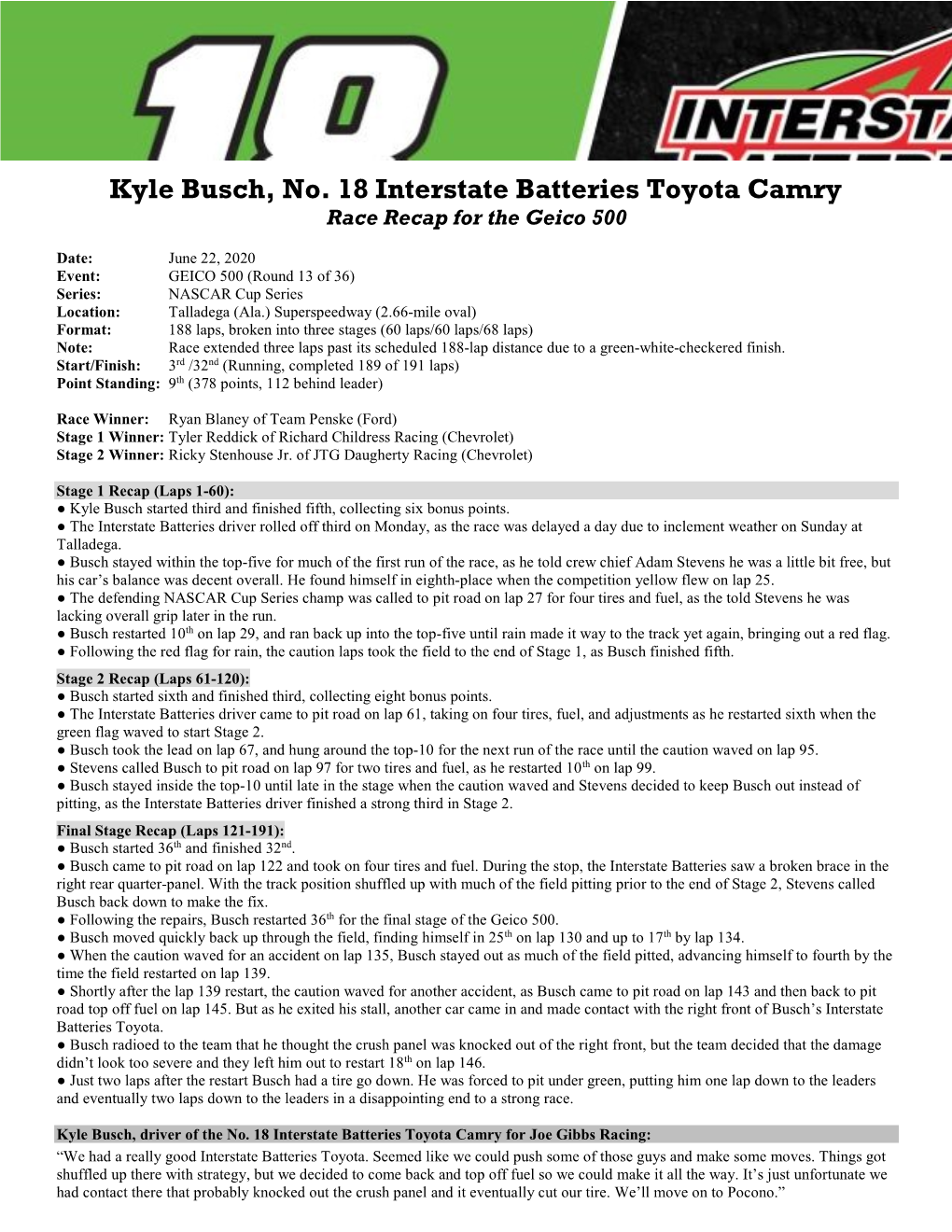Kyle Busch, No. 18 Interstate Batteries Toyota Camry Race Recap for the Geico 500