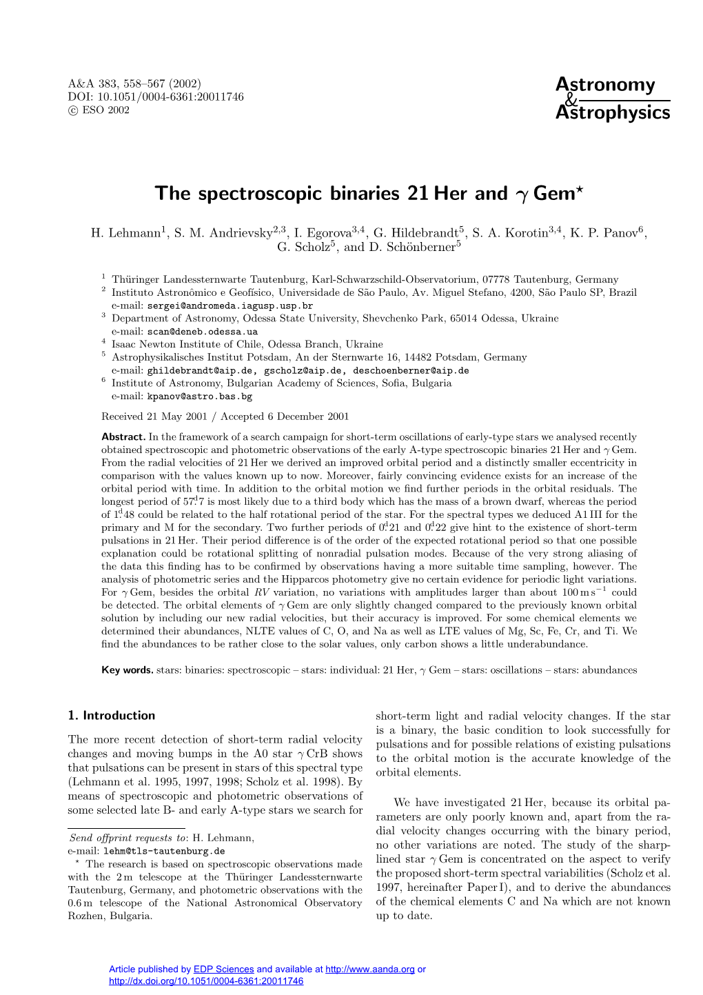 The Spectroscopic Binaries 21 Her and Γ Gem?