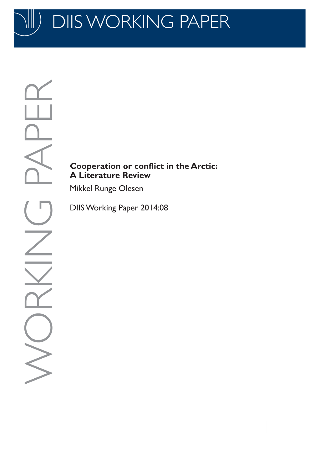 Cooperation Or Conflict in the Arctic: a Literature Review Mikkel Runge Olesen