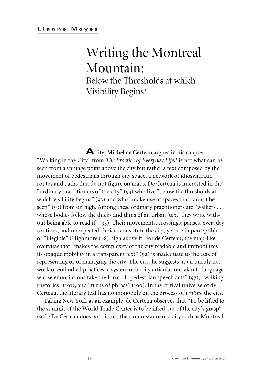 Writing the Montreal Mountain: Below the Thresholds at Which Visibility Begins 1