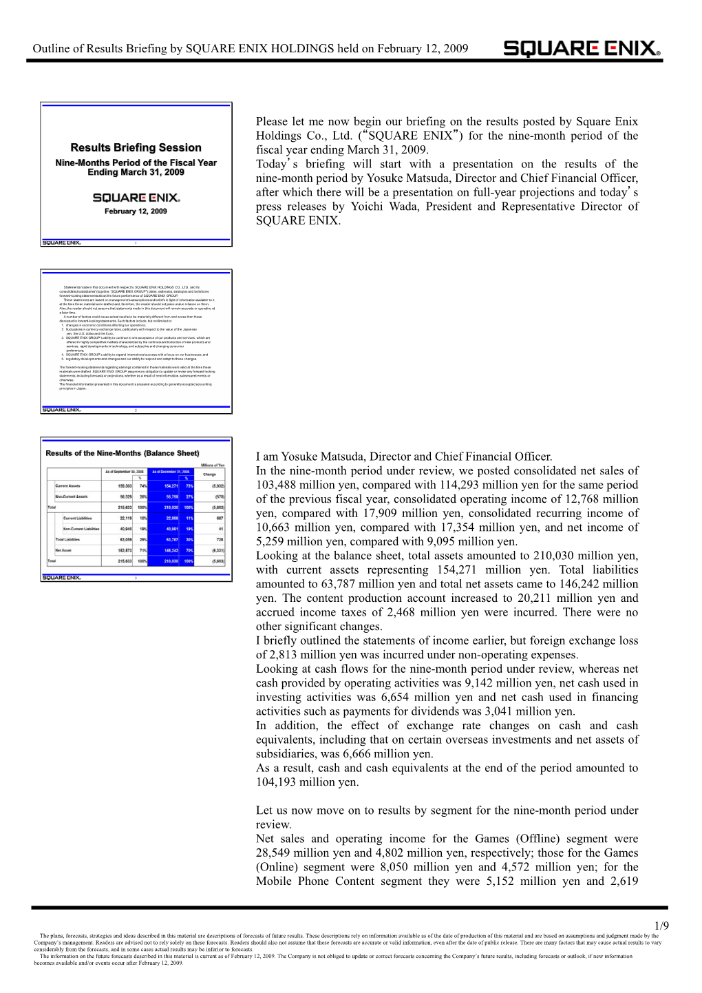 Outline of Results Briefing by SQUARE ENIX HOLDINGS Held on February 12, 2009