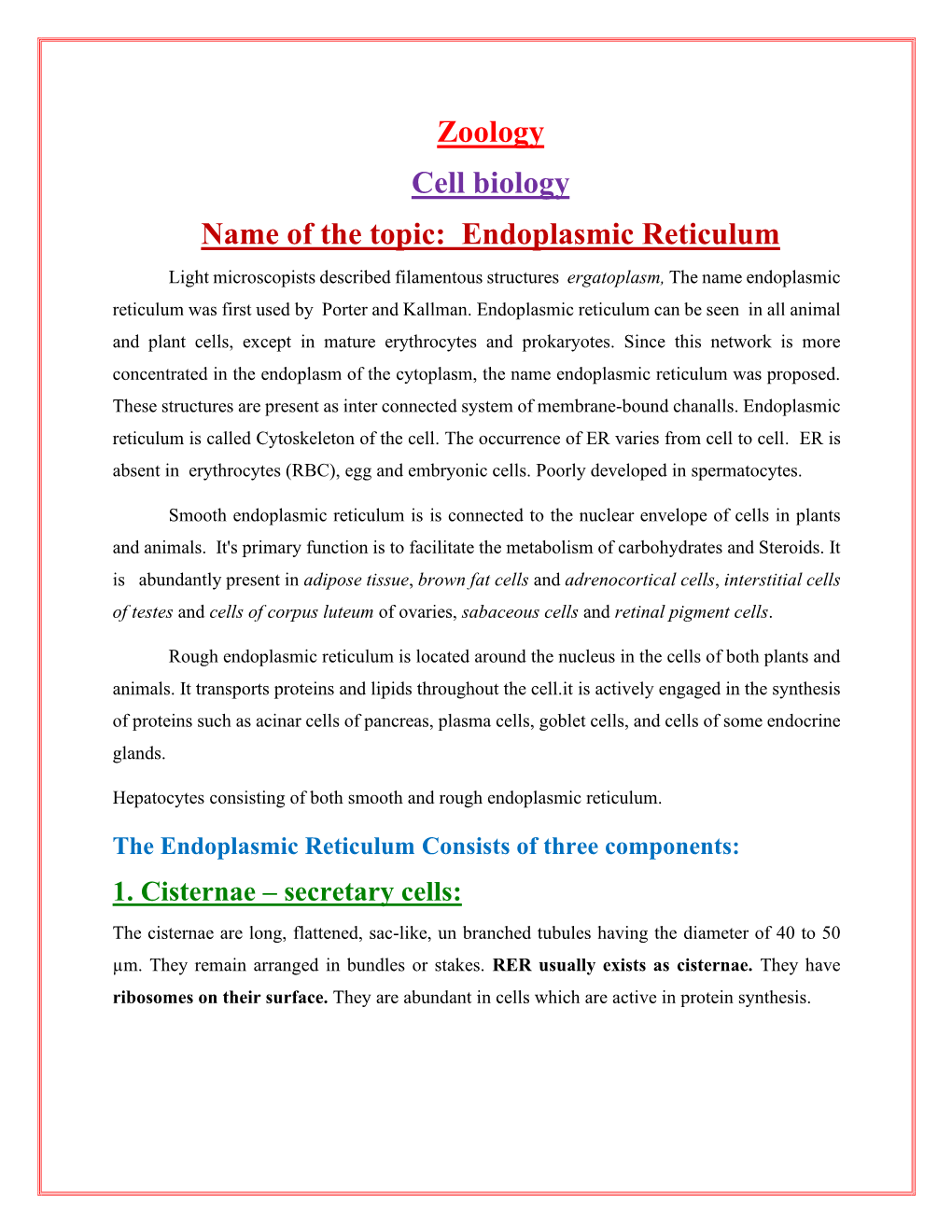 Endoplasmic Reticulum Light Microscopists Described Filamentous Structures Ergatoplasm, the Name Endoplasmic Reticulum Was First Used by Porter and Kallman