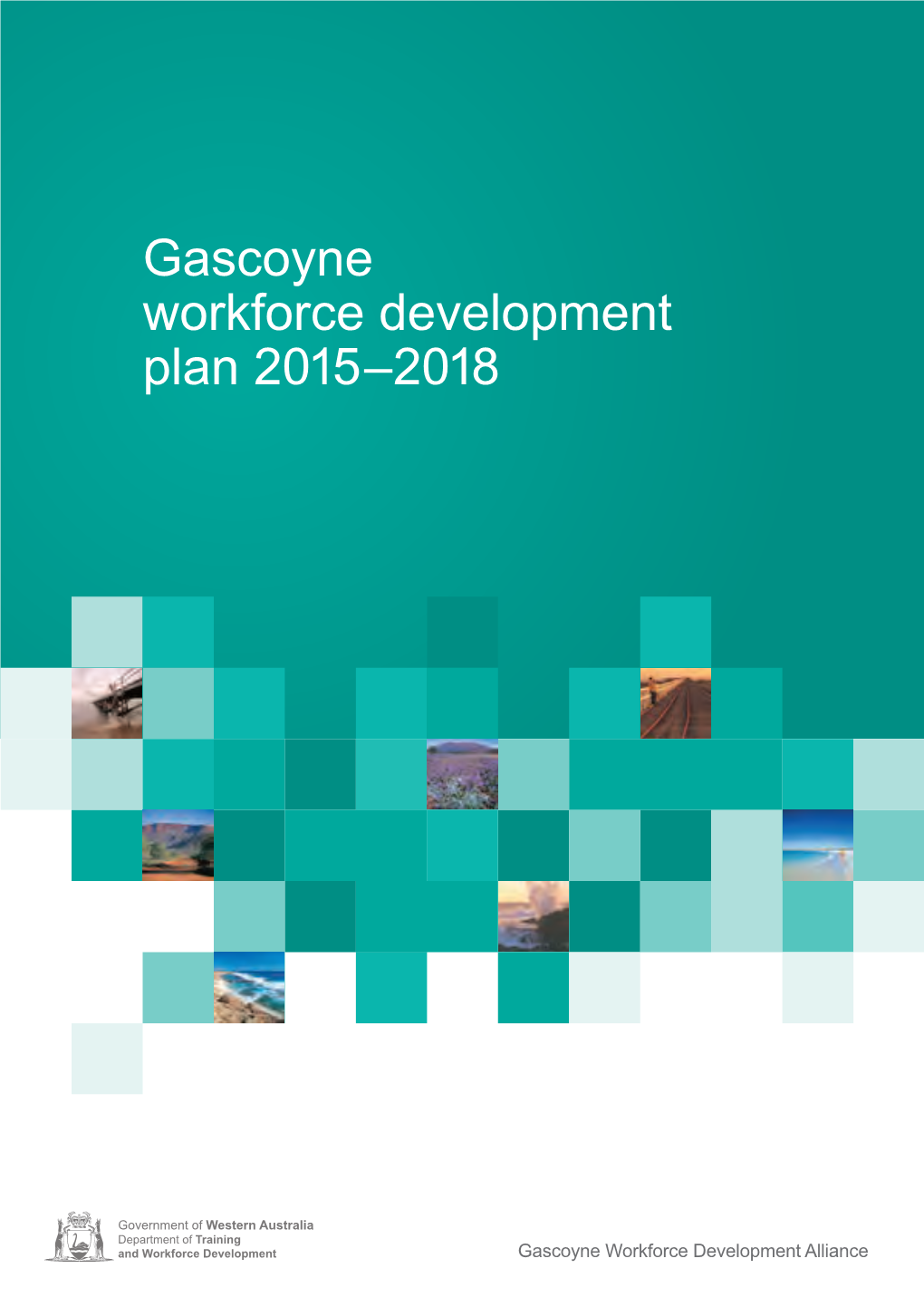 Gascoyne Workforce Development Plan 2015–2018