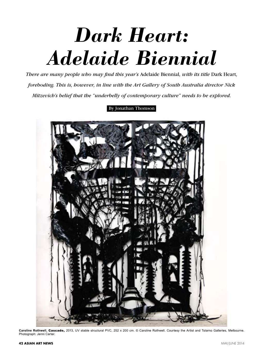 Dark Heart: Adelaide Biennial There Are Many People Who May ﬁnd This Year’S Adelaide Biennial, with Its Title Dark Heart, Foreboding