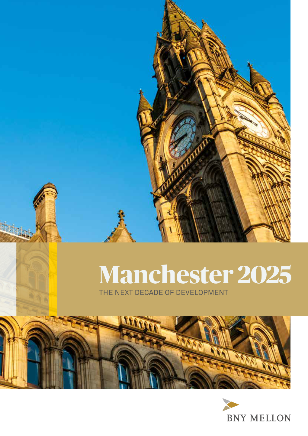 Manchester 2025 – the Next Decade of Development 1