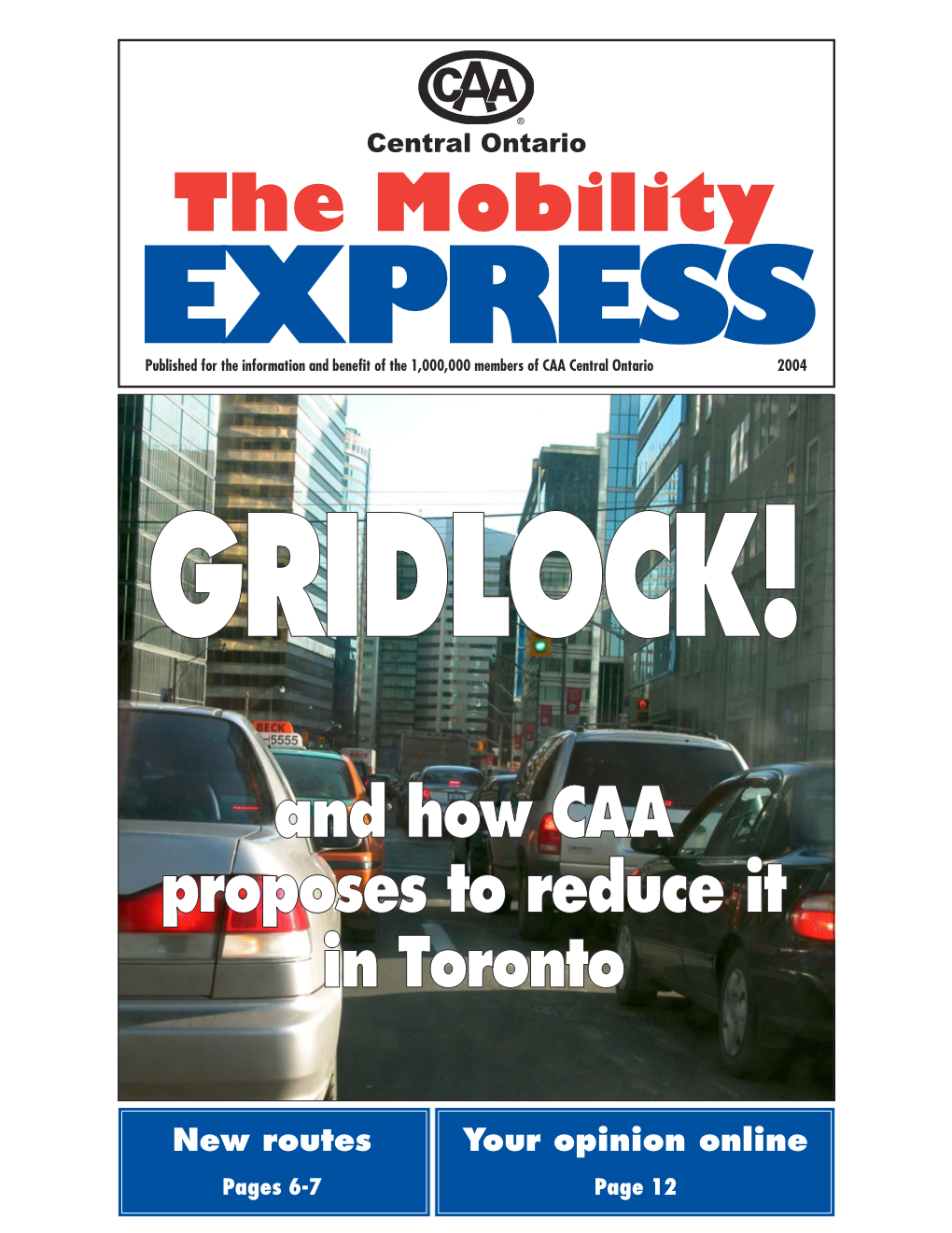 The Mobility EXPRESS Published for the Information and Benefit of the 1,000,000 Members of CAA Central Ontario 2004 GRIDLOCK!