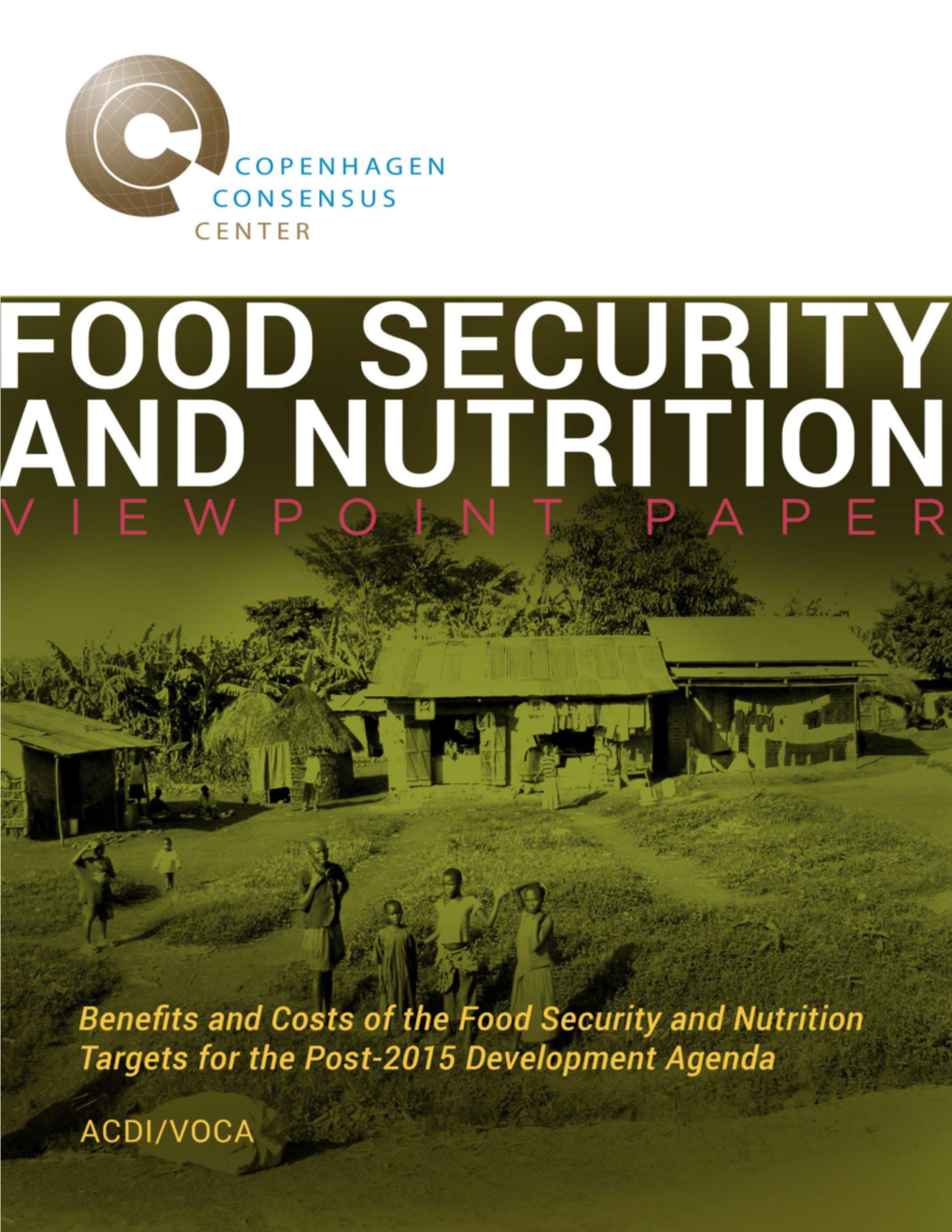 Benefits and Costs of the Food Security and Nutrition Targets for the Post-2015 Development Agenda Post-2015 Consensus