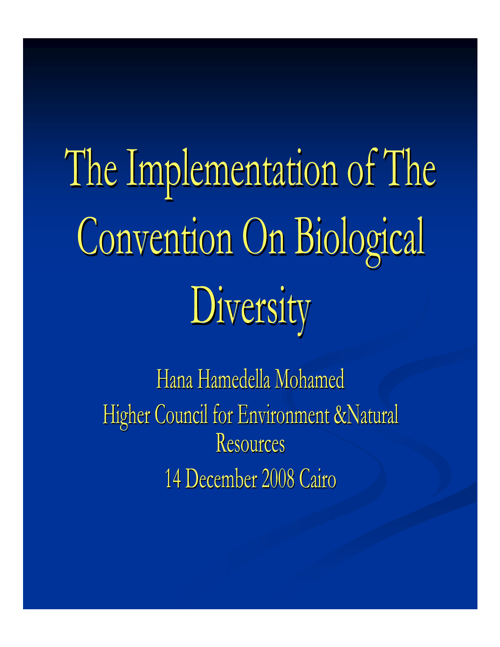 The Implementation of the Convention on Biological Diversity