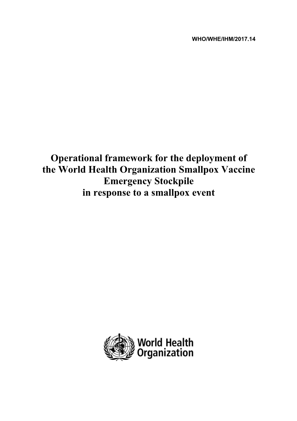 Operational Framework for the Deployment of the World Health Organization Smallpox Vaccine Emergency Stockpile in Response to a Smallpox Event