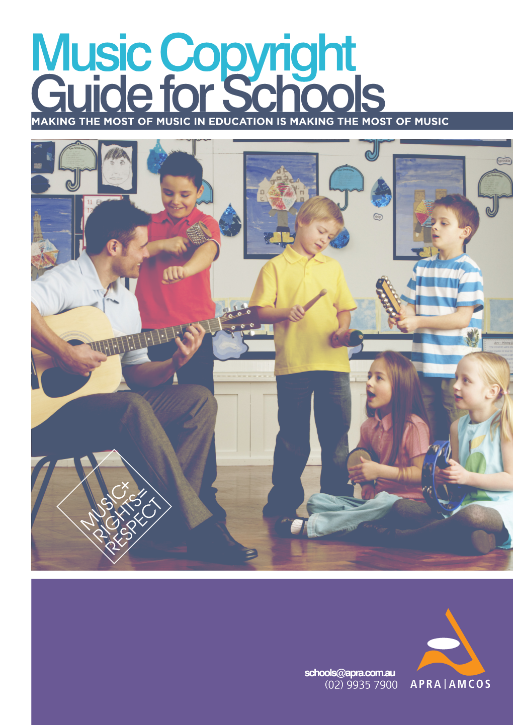 Music Copyright Guide for Schools MAKING the MOST of MUSIC in EDUCATION IS MAKING the MOST of MUSIC